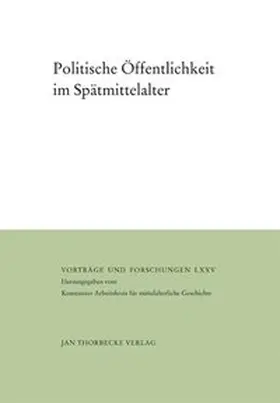 Kintzinger / Schneidmüller |  Politische Öffentlichkeit im Spätmittelalter | Buch |  Sack Fachmedien