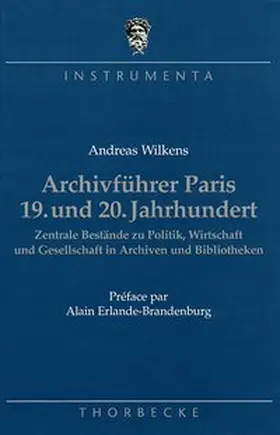 Wilkens |  Archivführer Paris 19. und 20. Jahrhundert | Buch |  Sack Fachmedien