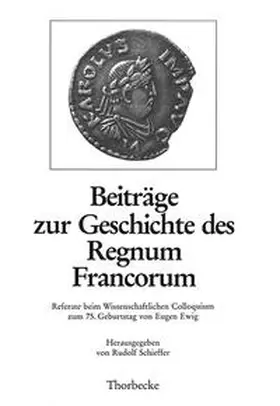Schieffer / Deutsches Historisches Institut Paris |  Beiträge zur Geschichte des Regnum Francorum | Buch |  Sack Fachmedien