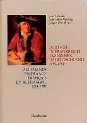 Mondot / Valentin / Voss |  Allemands en France. Francais en Allemagne. 1715-1789 /Deutsche in Frankreich. Franzosen in Deutschland. 1715-1789 | Buch |  Sack Fachmedien