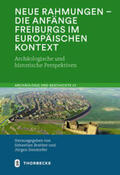 Brather / Dendorfer |  Neue Rahmungen - die Anfänge Freiburgs im europäischen Kontext | Buch |  Sack Fachmedien