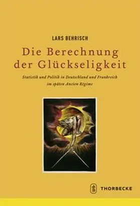 Behrisch / Deutsches Historisches Institut Paris |  Die Berechnung der Glückseligkeit | Buch |  Sack Fachmedien