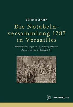 Klesmann |  Die Notabelnversammlung 1787 in Versailles | Buch |  Sack Fachmedien