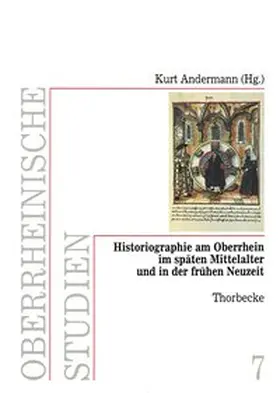 Andermann |  Historiographie am Oberrhein im späten Mittelalter und in der frühen Neuzeit | Buch |  Sack Fachmedien