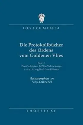 Dünnebeil |  Die Protokollbücher des Ordens vom Goldenen Vlies, 3. | Buch |  Sack Fachmedien