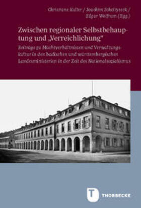 Kuller / Scholtyseck / Wolfrum | Zwischen regionaler Selbstbehauptung und "Verreichlichung" | Buch | 978-3-7995-9593-3 | sack.de