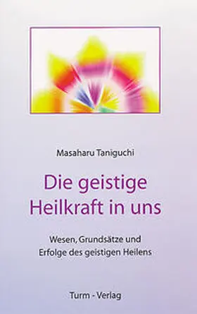 Taniguchi |  Die geistige Heilkraft in uns | Buch |  Sack Fachmedien