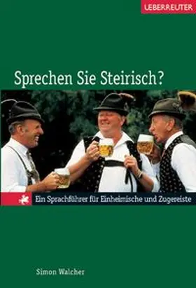 Walcher |  Sprechen Sie Steirisch? | Buch |  Sack Fachmedien