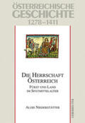 Niederstätter / Wolfram |  Österreichische Geschichte: Die Herrschaft Österreich 1278-1411 | Buch |  Sack Fachmedien