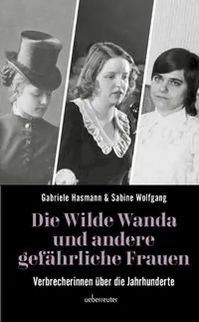 Hasmann / Wolfgang |  Die wilde Wanda und andere gefährliche Frauen | Buch |  Sack Fachmedien