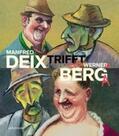 Scheicher / Deix / Berg |  Manfred Deix trifft Werner Berg | Buch |  Sack Fachmedien