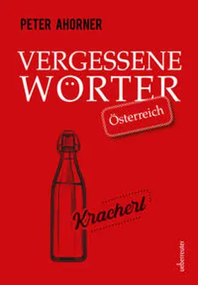 Ahorner |  Vergessene Wörter - Österreich | Buch |  Sack Fachmedien