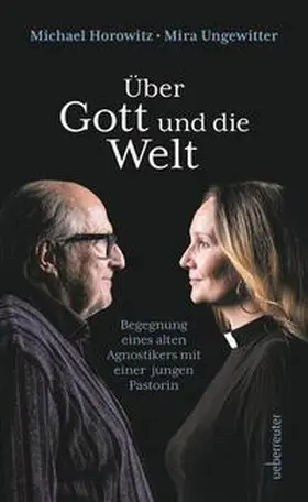 Horowitz / Ungewitter | Über Gott und die Welt | Buch | 978-3-8000-7832-5 | www.sack.de