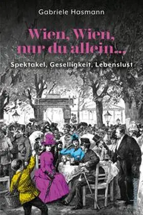 Hasmann |  Wien, Wien, nur du allein ... | Buch |  Sack Fachmedien