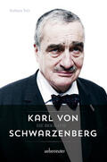 Tóth |  Karl von Schwarzenberg - Die Biografie | eBook | Sack Fachmedien