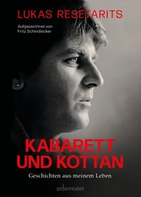 Resetarits / Schindlecker |  Lukas Resetarits - Kabarett und Kottan | eBook | Sack Fachmedien