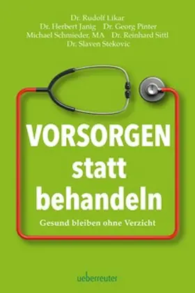 Likar / Janig / Pinter |  Vorsorgen statt behandeln | eBook | Sack Fachmedien