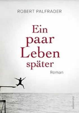 Palfrader | Ein paar Leben später | E-Book | www.sack.de