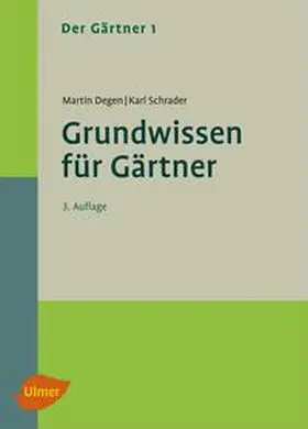 Degen / Schrader |  Der Gärtner 1. Grundwissen für Gärtner | eBook | Sack Fachmedien