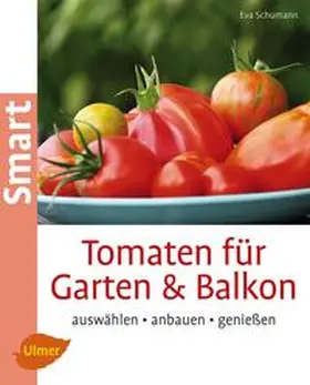 Schumann |  Tomaten für Garten und Balkon | eBook | Sack Fachmedien