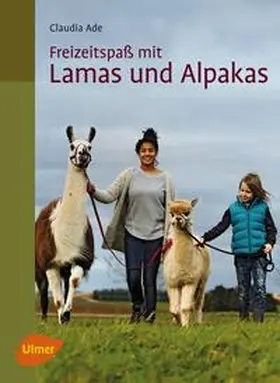 Ade |  Freizeitspaß mit Lamas und Alpakas | eBook | Sack Fachmedien