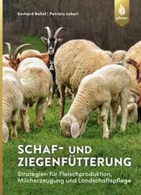 Bellof / Leberl |  Schaf- und Ziegenfütterung | Buch |  Sack Fachmedien