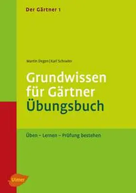Degen / Schrader |  Der Gärtner 1. Grundwissen für Gärtner. Übungsbuch | Buch |  Sack Fachmedien