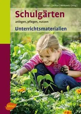 Lehnert / Köhler / Benkowitz |  Schulgärten. Unterrichtsmaterialien | eBook | Sack Fachmedien