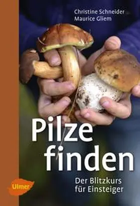 Schneider / Gliem | Pilze finden | Buch | 978-3-8001-1278-4 | www.sack.de