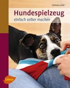 Lenz |  Hundespielzeug einfach selber machen | eBook | Sack Fachmedien