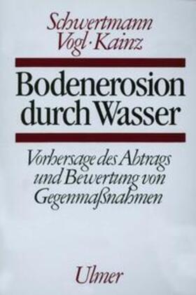 Schwertmann / Vogl / Kainz |  Bodenerosion durch Wasser | Buch |  Sack Fachmedien