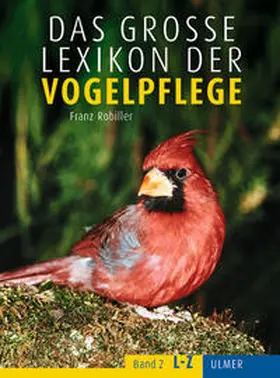 Robiller |  Das große Lexikon der Vogelpflege | Buch |  Sack Fachmedien