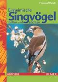 Wendt |  Einheimische Singvögel halten und züchten | Buch |  Sack Fachmedien