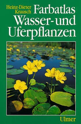 Krausch |  Farbatlas Wasser- und Uferpflanzen | Buch |  Sack Fachmedien