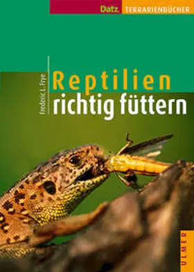 Frye |  Reptilien richtig füttern | Buch |  Sack Fachmedien