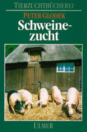 Glodek / Bollwahn / Hinrichs | Schweinezucht | Buch | 978-3-8001-4368-9 | sack.de