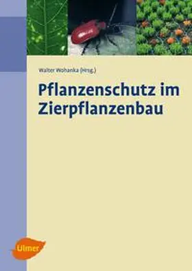 Wohanka |  Pflanzenschutz im Zierpflanzenbau | Buch |  Sack Fachmedien