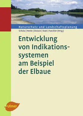 Scholz / Henle / Dziock |  Entwicklung von Indikationssystemen am Beispiel der Elbaue | Buch |  Sack Fachmedien