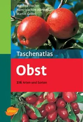 Fischer / Albrecht / Geibel |  Taschenatlas Obst | Buch |  Sack Fachmedien
