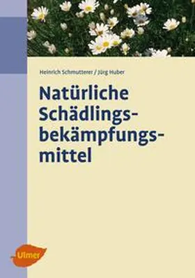 Schmutterer / Huber |  Natürliche Schädlingsbekämpfungsmittel | Buch |  Sack Fachmedien