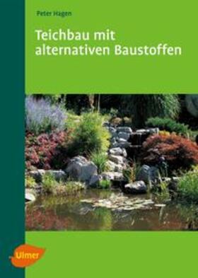 Hagen |  Teichbau mit alternativen Baustoffen | Buch |  Sack Fachmedien