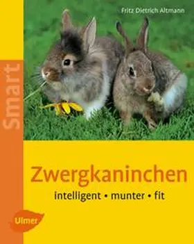 Altmann / Kuhn |  Zwergkaninchen. Heimtiere halten | Buch |  Sack Fachmedien