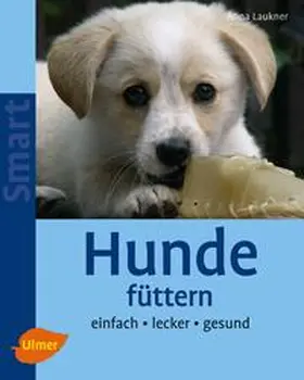 Laukner |  Hunde füttern | Buch |  Sack Fachmedien
