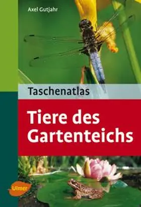 Gutjahr |  Taschenatlas. Tiere des Gartenteichs | Buch |  Sack Fachmedien