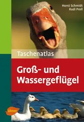Schmidt / Proll |  Taschenatlas Groß- und Wassergeflügel | Buch |  Sack Fachmedien