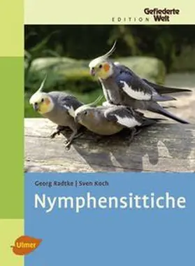Radtke / Koch |  Nymphensittiche | Buch |  Sack Fachmedien