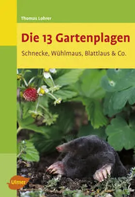 Lohrer |  Die 13 Gartenplagen | Buch |  Sack Fachmedien