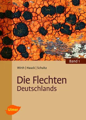 Wirth / Hauck / Schultz |  Die Flechten Deutschlands | Buch |  Sack Fachmedien