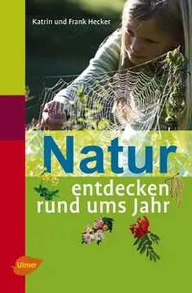 Hecker |  Natur entdecken rund ums Jahr | Buch |  Sack Fachmedien
