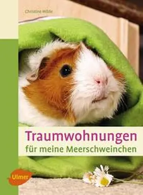 Wilde |  Traumwohnungen für meine Meerschweinchen | Buch |  Sack Fachmedien